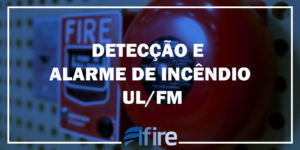 Detecção e alarme de incendio UL/FM